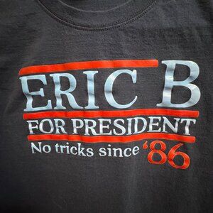 Eric B for President No tricks Since '86 T shirt